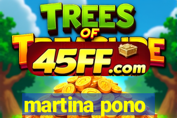 martina pono